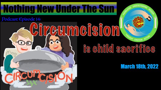 Nothing New Under The Sun Podcast14 : Circumcision is Child Sacrifice